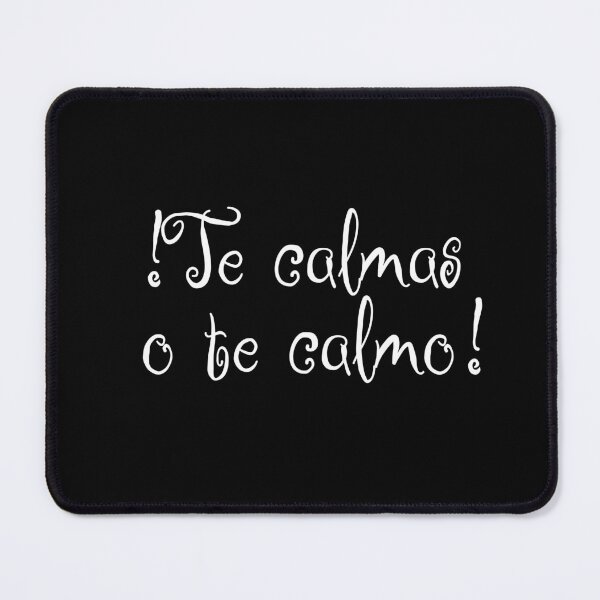 Item preview, !Te calmas o te calmo! - Calm Down Or I Will Calm You Down - Spanish Phrases - Spain designed and sold by JourneyCreative.