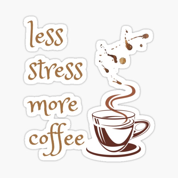 Less Stress More Coffee l coffee lover l Coffee' Sticker