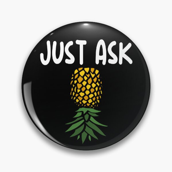 Artikelvorschau, Just Ask Pineapple Swinger Party Upside Down Pineapple Gear entworfen und verkauft von DynamicDesign.