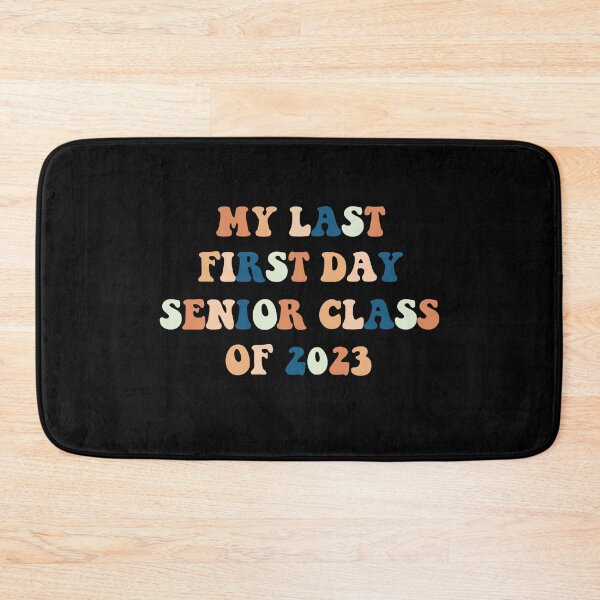 Item preview, My Last First Day Senior Class Of 2023 designed and sold by medbdj.
