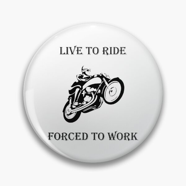 Item preview, LIVE TO RIDE FORCED TO WORK designed and sold by DomGDesign.