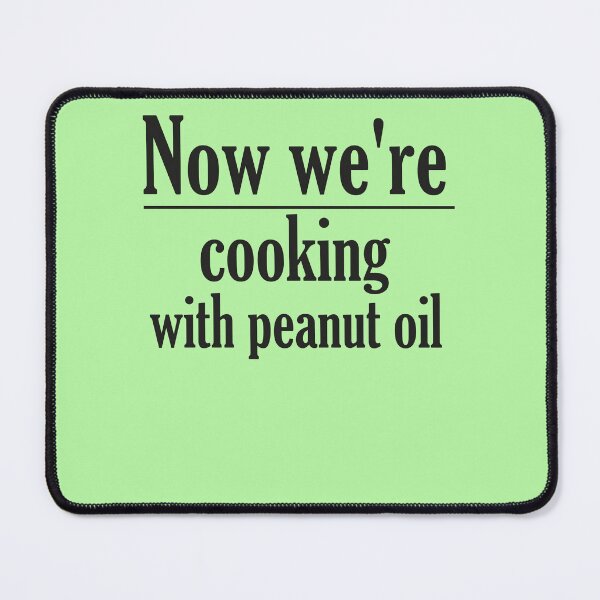 Item preview, Now we're cooking with peanut oil  designed and sold by AY-Store24.