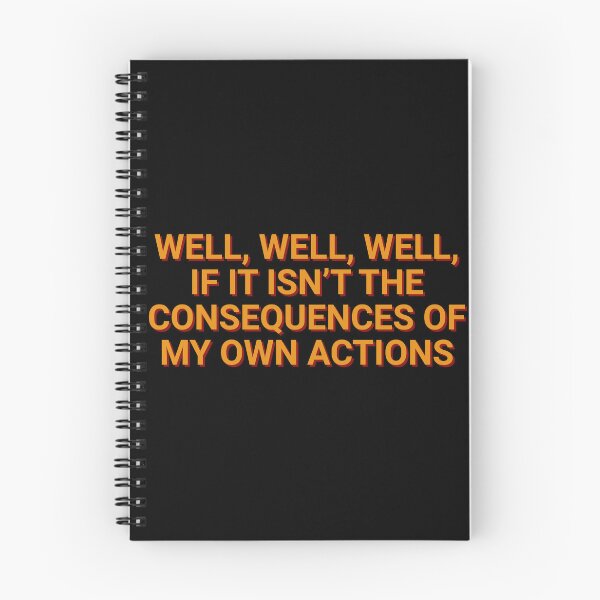Item preview, Well, Well, Well, If It Isn't The Consequences Of My Own Actions Humor designed and sold by Sour Soul.
