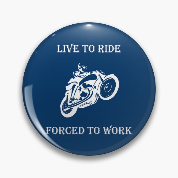 Item preview, LIVE TO RIDE FORCED TO WORK designed and sold by DomGDesign.