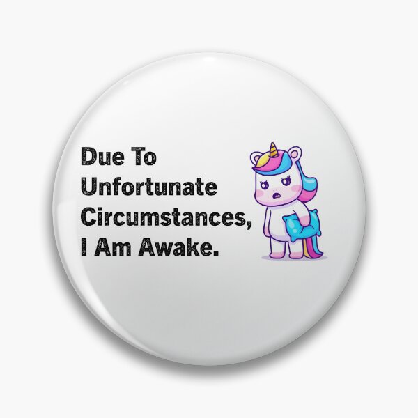 Item preview, Due To Unfortunate Circumstances I Am Awake designed and sold by Zakaria-4.
