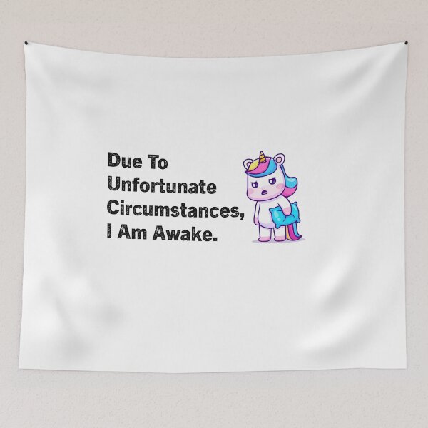 Item preview, Due To Unfortunate Circumstances I Am Awake designed and sold by Zakaria-4.