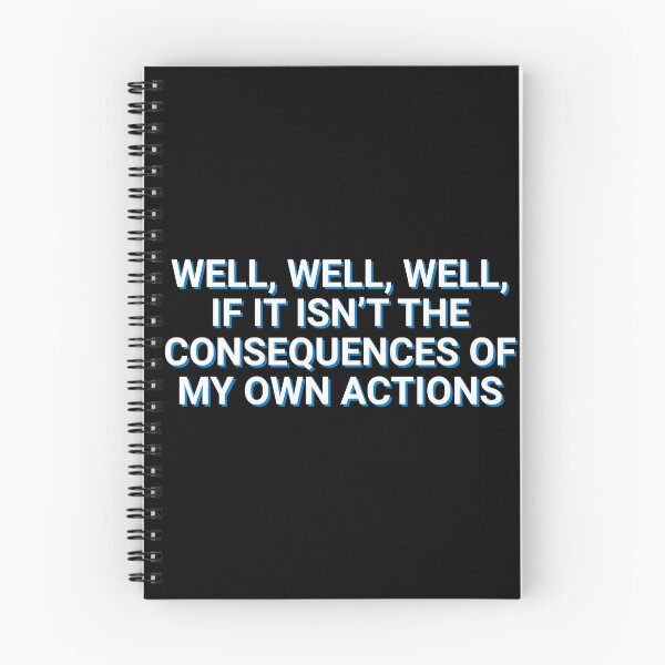 Item preview, Well, Well, Well, If It Isn't The Consequences Of My Own Actions Memes designed and sold by Sour Soul.