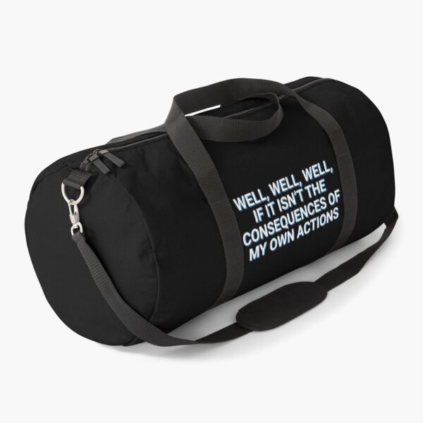 Item preview, Well, Well, Well, If It Isn't The Consequences Of My Own Actions Memes designed and sold by Sour Soul.