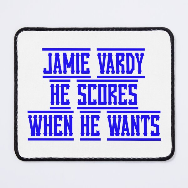 Item preview, Jamie Vardy He scores when he wants designed and sold by Truefans.