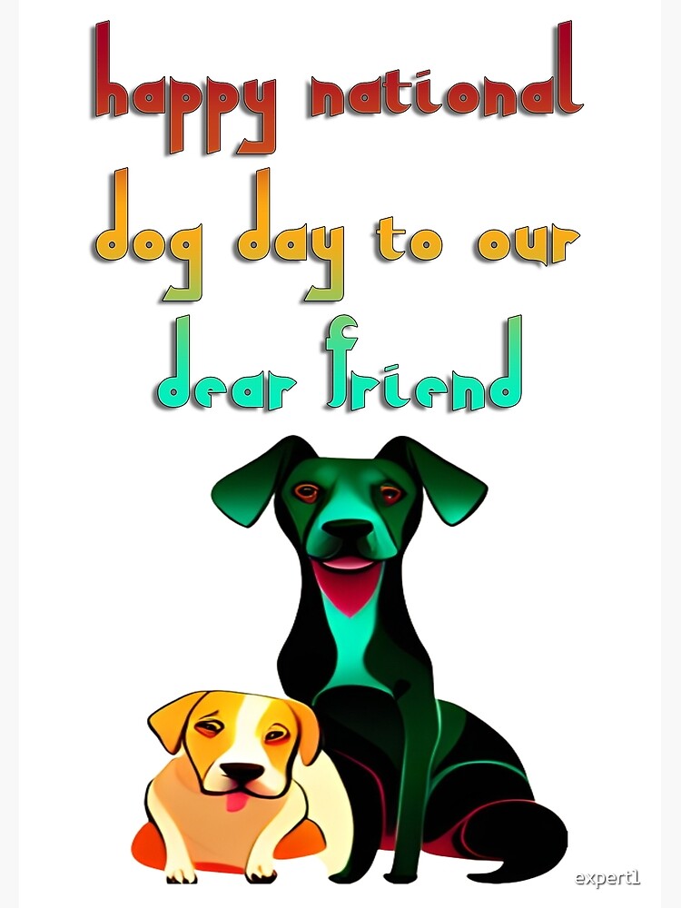 "NATIONAL DOG DAY" Poster for Sale by expert1 Redbubble