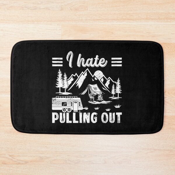 Item preview, I Hate Pulling Out Nature Outdoor Activity Campfire Camper designed and sold by haselshirt.