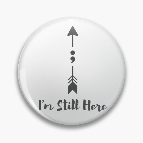 Item preview, I'm Still Here Semicolon  designed and sold by MamaNeeaDesigns.