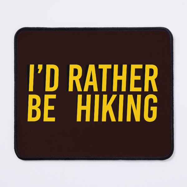Item preview, I'D RATHER BE HIKING designed and sold by Yeaha.