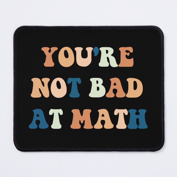 Item preview, You're Not Bad At Math Funny Teacher Quote designed and sold by medbdj.