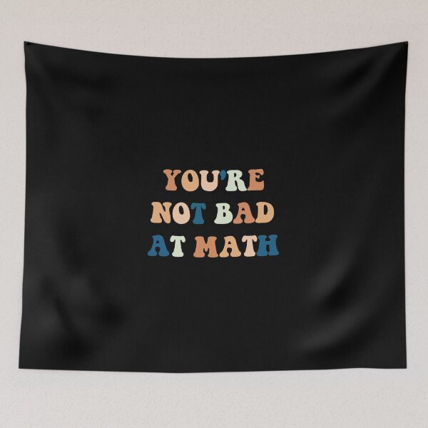 Item preview, You're Not Bad At Math Funny Teacher Quote designed and sold by medbdj.