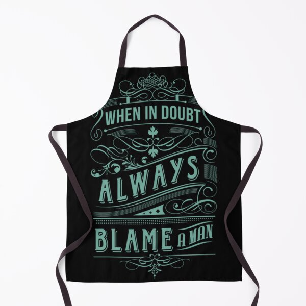 Item preview, When In Doubt Always Blame A Man designed and sold by boibaby122.