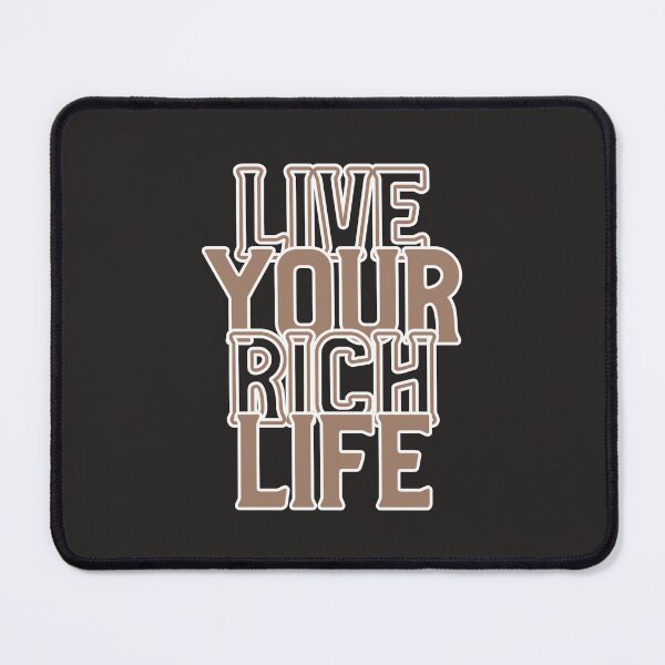 Item preview, Live Your Rich Life designed and sold by Salimah Haji.