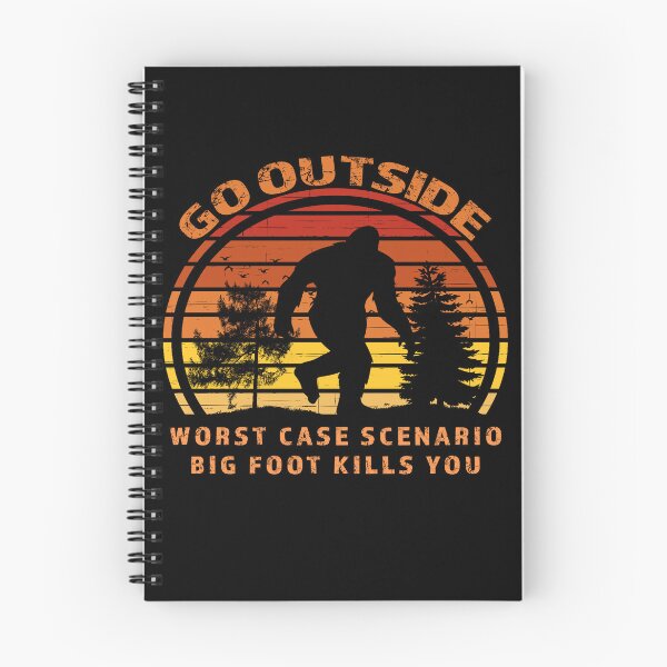 Item preview, Go outside worst case scenario Bigfoot kills you  designed and sold by david parry.