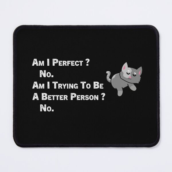 Item preview, Am I Perfect No Am I Trying To Be A Better Person No designed and sold by Zakaria-4.