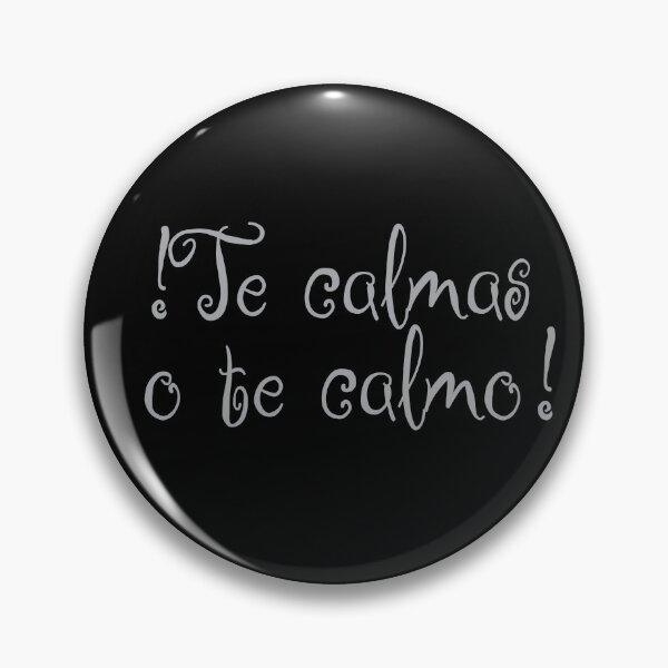 Item preview, !Te calmas o te calmo! - Calm Down Or I Will Calm You Down - Spanish Phrases - Spain designed and sold by JourneyCreative.