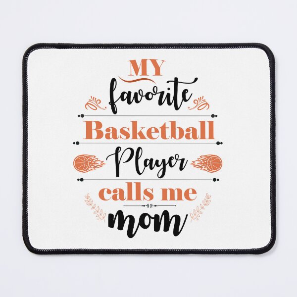 Item preview, my favorite basketball player calls me mom Quote Design designed and sold by zubairrmahmud.