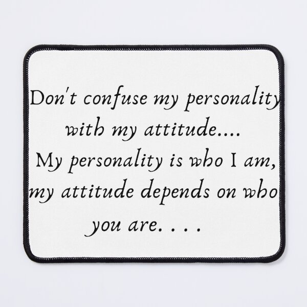 Item preview, Don't Confuse My Personality with My Attitude designed and sold by Saffarii.