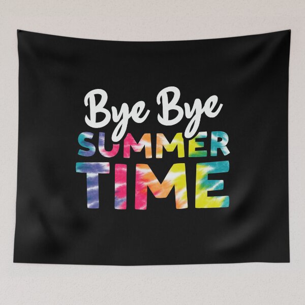 Item preview, Bye Bye Summertime With Tie dye Print For Summer Lover designed and sold by JokeGysen.