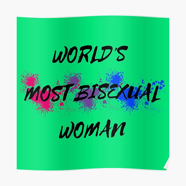 Worlds Most Bisexual Woman Bi Flag Color Splash For Proud Bisexuals In Green Poster For Sale 