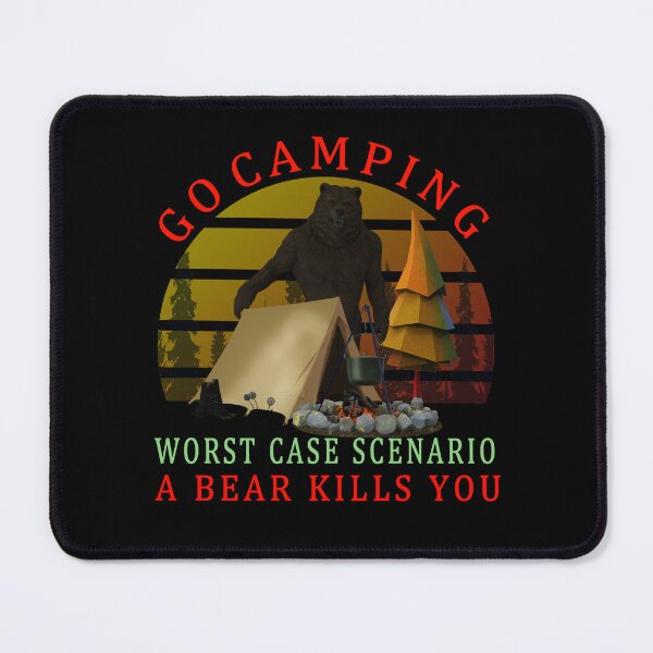 Item preview,  Go Camping worst case scenario Bear kills you  designed and sold by david parry.