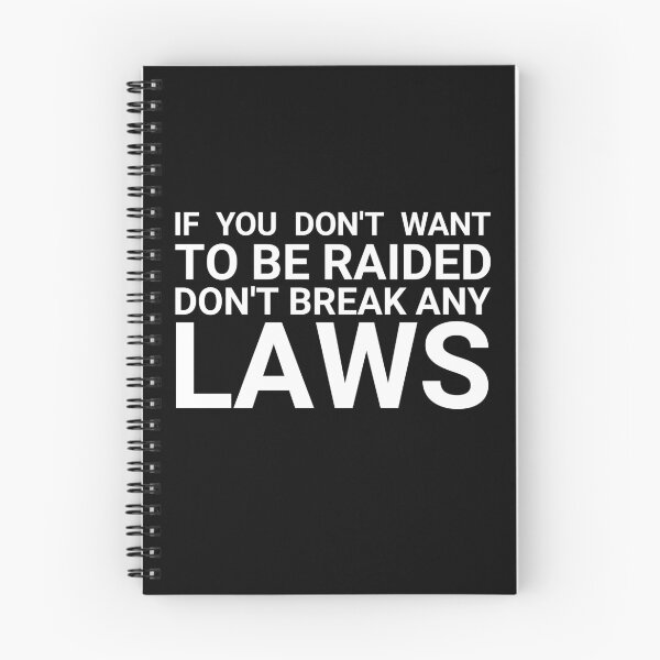 Item preview, If You Don't Want To Be Raided, Don't Break Any Laws designed and sold by hariss-art.