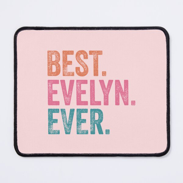 Item preview, Best Evelyn Ever designed and sold by pretty4u.