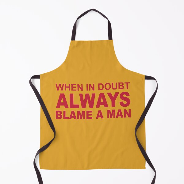 Item preview, When In Doubt Always Blame A Man designed and sold by SheIsAQueen.