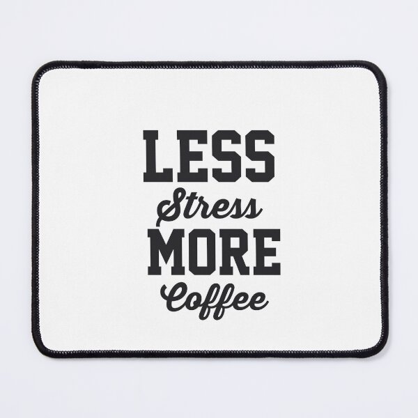 Item preview, Less Stress More Coffee designed and sold by papaipapai198.