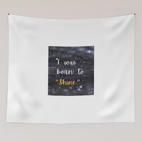 Item preview, I was born to shine designed and sold by SNart11.