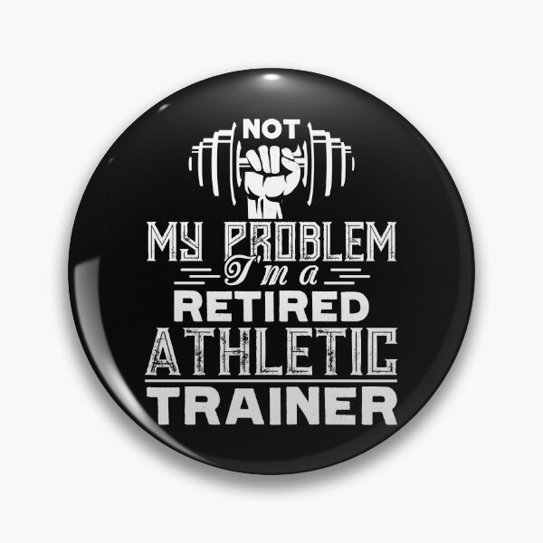 Item preview, Athletic Trainer - Retired Athletic Trainer designed and sold by UnknownArtistt.