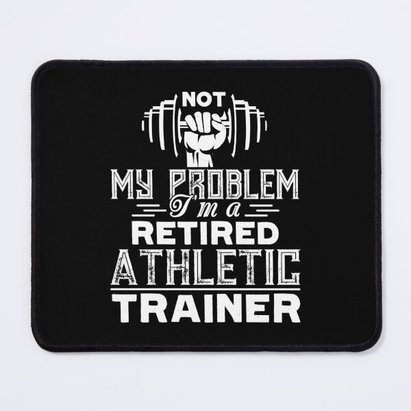 Item preview, Athletic Trainer - Retired Athletic Trainer designed and sold by UnknownArtistt.