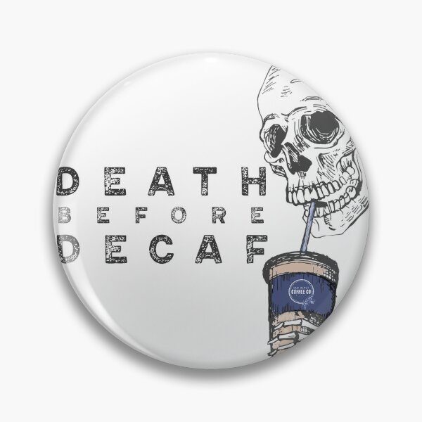 Item preview, Death Before Decaf designed and sold by olddepotcoffee.