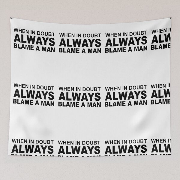 Item preview, When In Doubt Always Blame A Man designed and sold by SheIsAQueen.