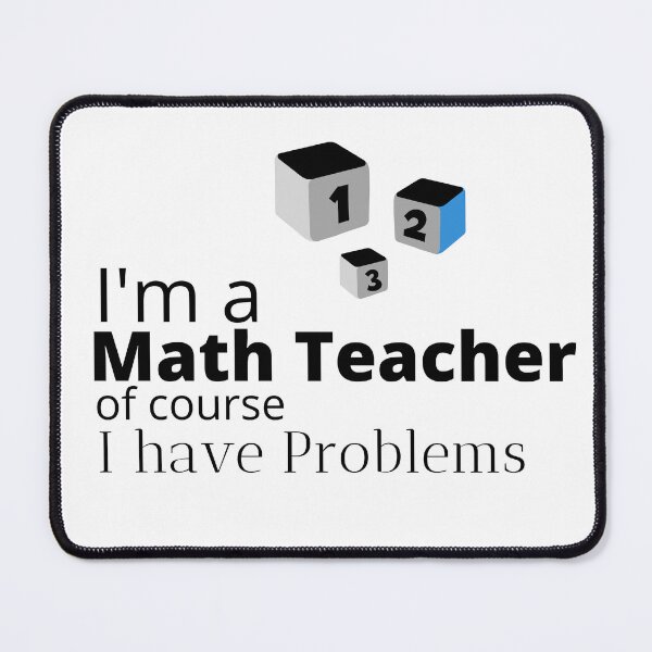 Item preview, I'M A MATH TEACHER OF COURSE I HAVE PROBLEMS designed and sold by TopWaw ⭐⭐⭐⭐⭐.