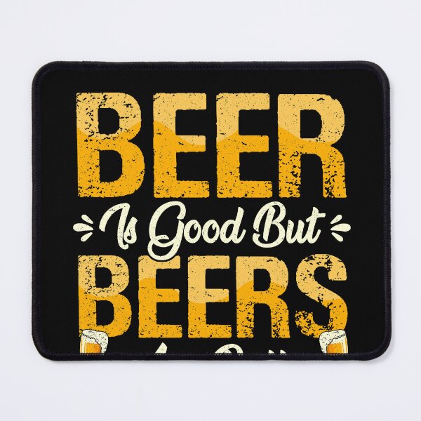 Item preview, Beer Is Good But Beers Are Better designed and sold by PhamBinh5146.