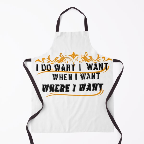 Item preview, i do waht i want when i want wehere i want designed and sold by dsirs.