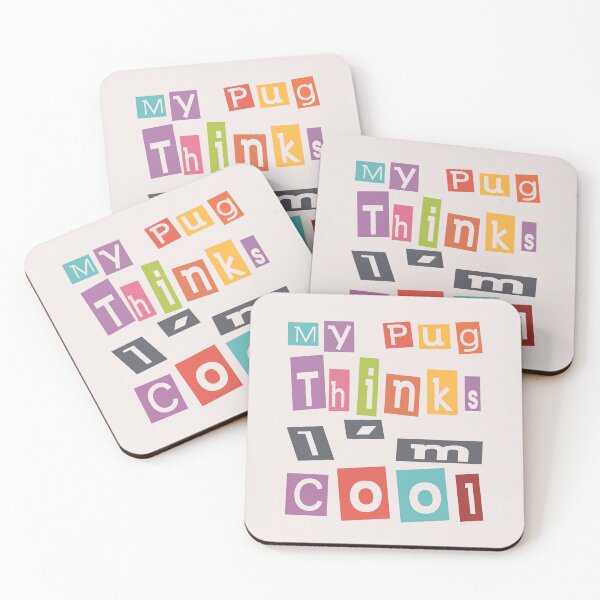 Item preview, My Pug Thinks I'm Cool Colorful Pug Quotes designed and sold by Pugstuff.