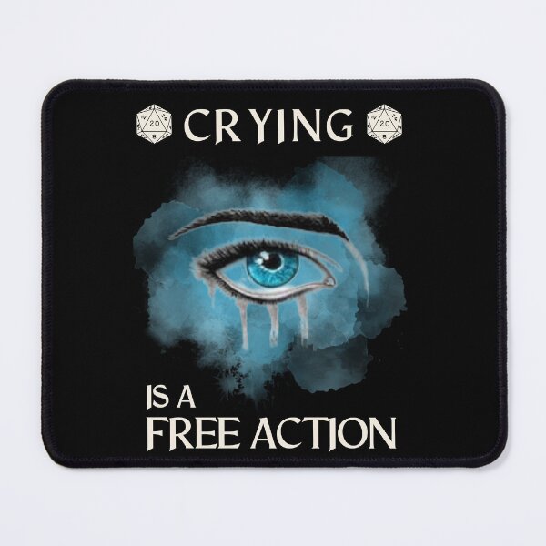 Item preview, Crying is a Free Action. Funny perfect for RPG Role Play Gamers who loves Dungeons and Dragons. Give as a Birthday or Christmas gift for your friends, brother, dad or yourself. I use my Bonus action designed and sold by Saffire6.