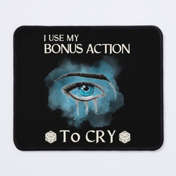 Item preview, Crying is a Free Action. Funny perfect for RPG Role Play Gamers who loves Dungeons and Dragons. Give as a Birthday or Christmas gift for your friends, brother, dad or yourself. I use my Bonus action designed and sold by Saffire6.