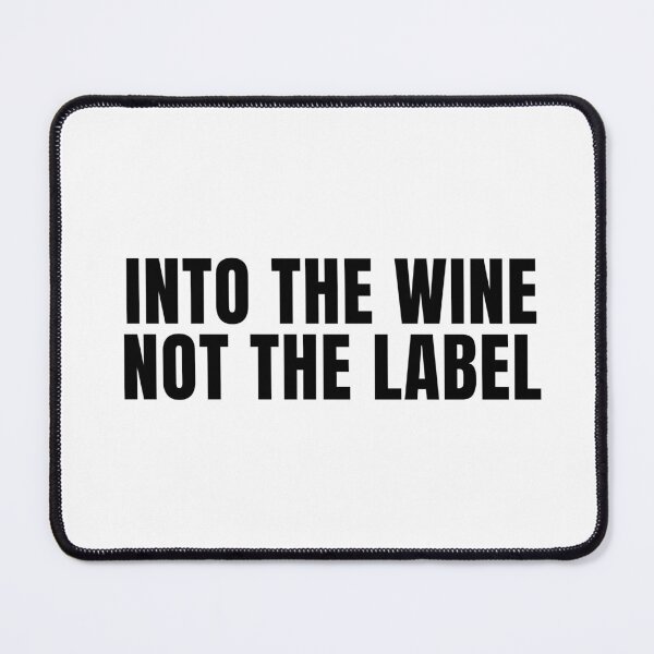 Item preview, Into the wine not the label designed and sold by KarolinaPaz.