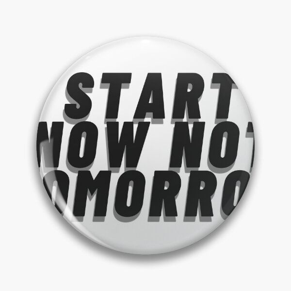 Item preview, start now not tomorrow designed and sold by dsirs.