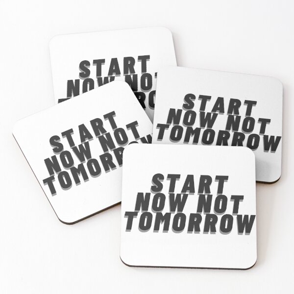 Item preview, start now not tomorrow designed and sold by dsirs.