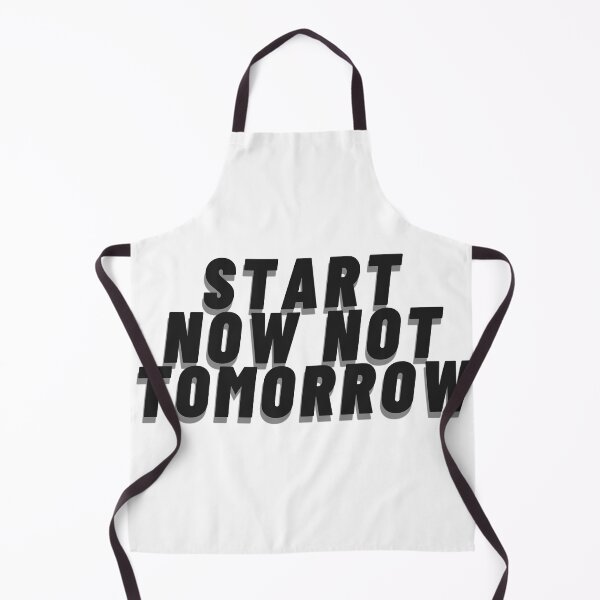 Item preview, start now not tomorrow designed and sold by dsirs.