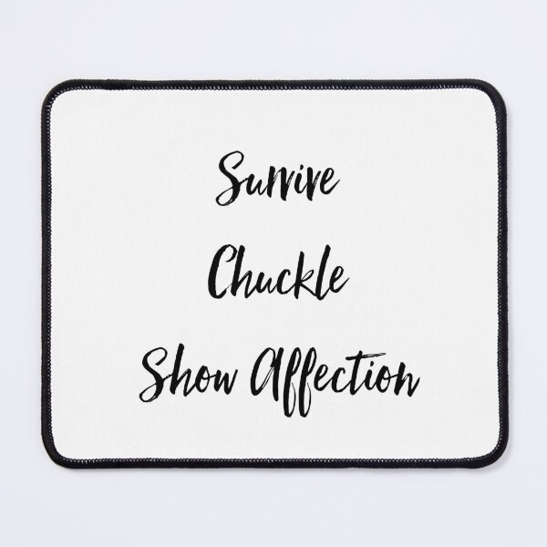 Item preview, Survive, Chuckle, Show Affection designed and sold by flying-flamingo.
