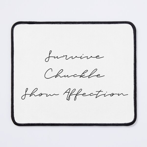 Item preview, Survive, Chuckle, Show Affection designed and sold by flying-flamingo.